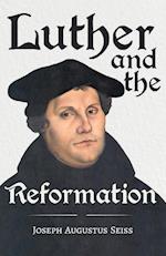 Luther And The Reformation - The Life-Springs Of Our Liberties