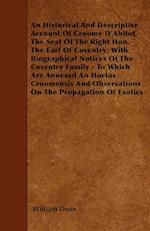 An Historical And Descriptive Account Of Croome D'Abitot, The Seat Of The Right Hon. The Earl Of Coventry; With Biographical Notices Of The Coventry Family - To Which Are Annexed An Hortus Croomensis And Observations On The Propagation Of Exotics