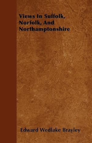 Views In Suffolk, Norfolk, And Northamptonshire