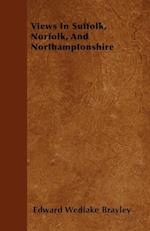 Views In Suffolk, Norfolk, And Northamptonshire