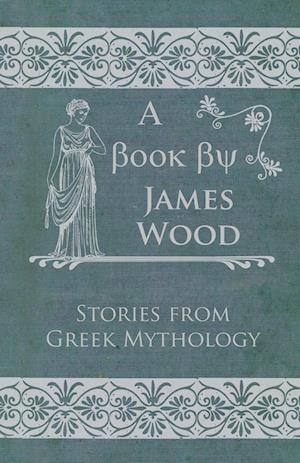 Wood, J: Stories from Greek Mythology