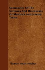 Summaries Of The Sermons And Discourses Of Sherlock And Jeremy Taylor