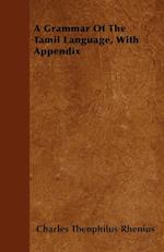 A Grammar Of The Tamil Language, With Appendix