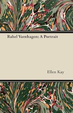 Rahel Varnhagen; A Portrait