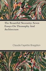 The Beautiful Necessity; Seven Essays on Theosophy and Architecture