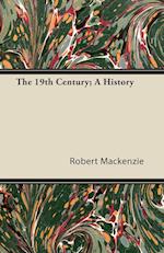 The 19th Century; A History