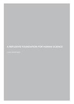 A Reflexive Foundation for Human Science 