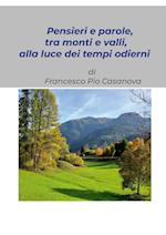 "Pensieri e parole, tra monti e valli, alla luce dei tempi odierni"