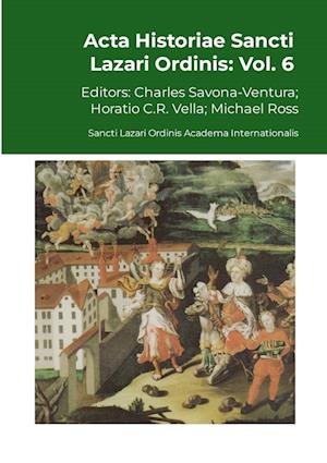 Acta Historiae Sancti Lazari Ordinis - Volume 6