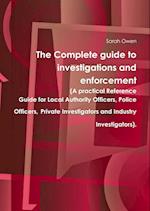The Complete guide to investigations and enforcement 