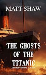 The Ghosts of the Titanic