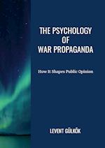 The Psychology of War Propaganda