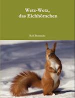 Wetz-Wetz, Das Eichhornchen