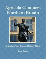 Agricola Conquers Northern Britain 