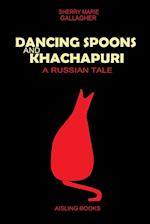 Dancing Spoons and Khachapuri