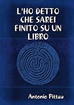 L'HO DETTO CHE SAREI FINITO SU UN LIBRO