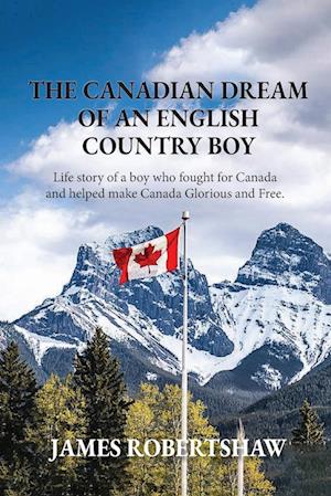 The Canadian Dream of an English Country Boy