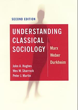 Understanding Classical Sociology