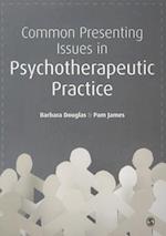 Common Presenting Issues in Psychotherapeutic Practice