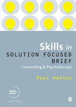 Skills in Solution Focused Brief Counselling and Psychotherapy