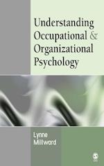 Understanding Occupational & Organizational Psychology