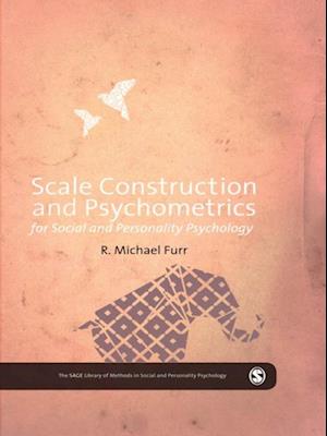 Scale Construction and Psychometrics for Social and Personality Psychology