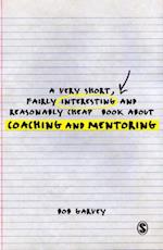 Very Short, Fairly Interesting and Reasonably Cheap Book About Coaching and Mentoring