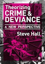 Theorizing Crime and Deviance