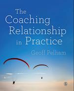 The Coaching Relationship in Practice