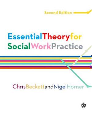 Essential Theory for Social Work Practice