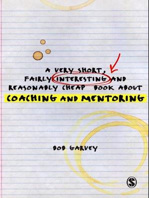 Very Short, Fairly Interesting and Reasonably Cheap Book About Coaching and Mentoring