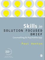 Skills in Solution Focused Brief Counselling and Psychotherapy