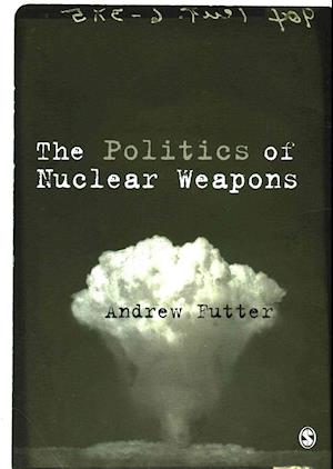 The Politics of Nuclear Weapons