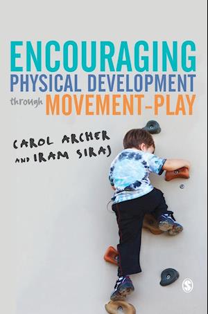 Få Encouraging Physical Development Through Movement-Play af Carol Archer som Hardback bog på engelsk 9781446297117