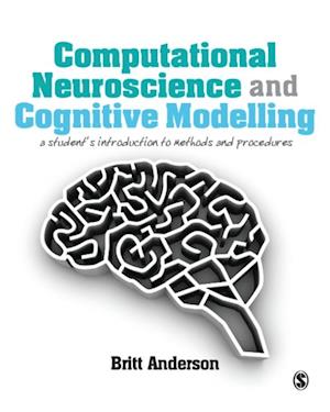 Computational Neuroscience and Cognitive Modelling