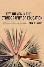 Key Themes in the Ethnography of Education