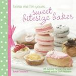 Bake Me I'm Yours... Sweet Bitesize Bakes