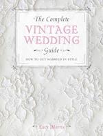 The Complete Vintage Wedding Guide