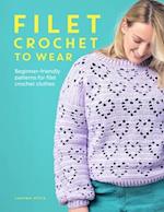 Filet Crochet to Wear