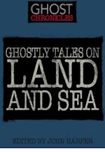 Ghostly Tales on Land and Sea