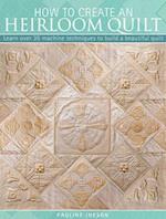 How to Create an Heirloom Quilt