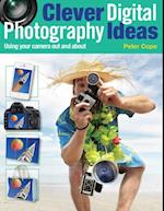 Clever Digital Photography Ideas: Using Your Camera Out and About