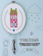 10 Things to do with Embroidery Hoops