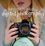 Busy Girl's Guide to Digital Photography