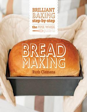Pink Whisk Guide to Bread Making