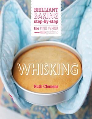 Pink Whisk Guide to Whisking