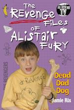 Revenge Files of Alistair Fury: Dead Dad Dog
