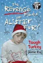 Revenge Files of Alistair Fury: Tough Turkey