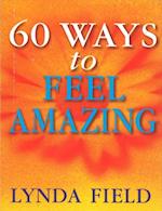 60 Ways To Feel Amazing