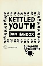 Summer of Unrest: Kettled Youth